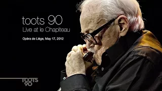 Toots Thielemans 90 - Live at le Chapiteau Opera de Liege 2012