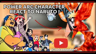 POWER ARC CHARACTERS REACT TO NARUTO !