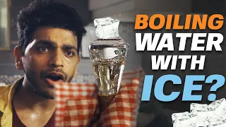 I boiled water with Ice instead of fire!