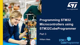 Programming STM32 MCUs using STM32CubeProgrammer: Part 3