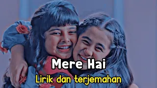 Mere Hai|Kulfi Antv Song|Lirik dan terjemahan