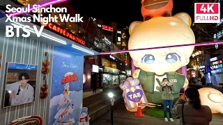 【4K HD】Seoul Sinchon Christmas Night Walking Tour South Korea BTS V's Birthday Project Taehyung Doll