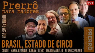 Prerrô para Maiores: Brasil, Estado de Circo