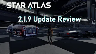 Star Atlas 2.1.9 Update Review