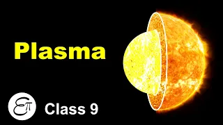 Plasma (the 4th state of matter) in Hindi for Class 9