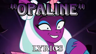 "Opaline" SONG (LYRICS) | My Little Pony: Tell Your Tale