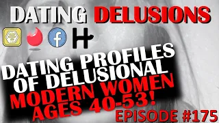 EPISODE 175 - DATING PROFILES OF MODERN WOMEN AGES 40-53!