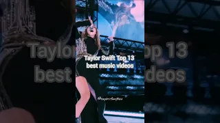 Taylor Swift Top 13 best music videos | #taylorswift #shorts