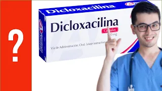 DICLOXACILINA para que sirve (antibiótico)💊 dosis y Como se Toma