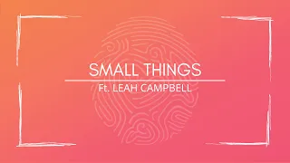 Small Things - Feat. Leah Campbell (Lyrics Video) (2021 Youth Album) (A Great Work) LDS