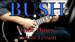 Bush - "Little Things" - Alternative Rock - Guitar Lesson (w/Tabs)