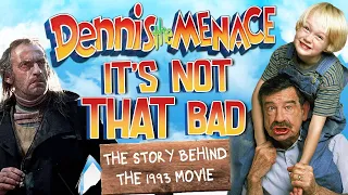 Dennis the Menace - It's Not THAT Bad - The Story Behind the '93 Adaptation