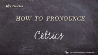 How to Pronounce Celtics (Real Life Examples!)