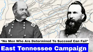 East Tennessee Campaign | Full Documentary and Animated Battle Maps