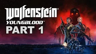 WOLFENSTEIN YOUNGBLOOD - Co-op  Gameplay Walkthrough Part 1 - No Commentary (Xbox One X Enhanced)