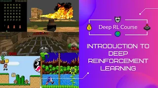 Introduction to Deep Reinforcement Learning | Deep RL Course