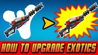 Destiny - How To Upgrade Exotic Weapons & Armor - Reach Level 31+ (Xur Weapon Upgrades)