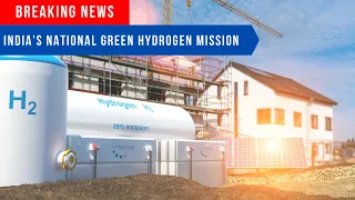 Sustainability News India: India's Cabinet Approved National Green Hydrogen Mission