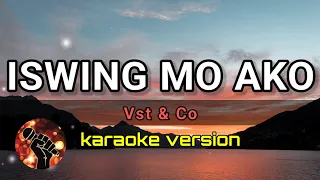 ISWING MO AKO - VST & COMPANY (karaoke version)