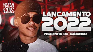 PISADINHA DO VAQUEIRO LANÇAMENTO 2022 - REP.NOVO - ATUALIZADO PAREDÃO