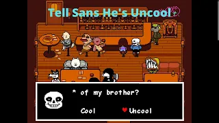 What Happens If You Tell Sans Papyrus Is Uncool?