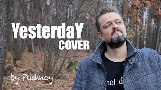 YesterdaY 🤪 COVER🤟 by Pushnoy