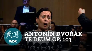 Antonín Dvořák - Te Deum op. 103 | WDR Sinfonieorchester | WDR Rundfunkchor | Cristian Măcelaru