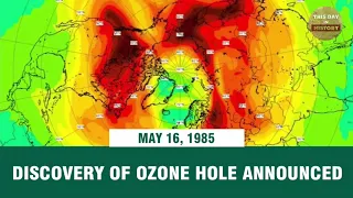 Discovery of Ozone Hole announced May 16, 1985 - This Day In History