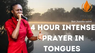 4 HRS INTENSE PRAYER IN TONGUES || REV JUANITA ANTWI
