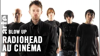 Radiohead au cinéma - Blow Up - ARTE