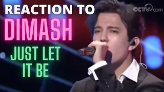 REACTION to DIMASH  - Just let it be (UNIVERSAL SHOW)