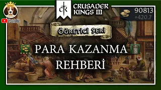 Crusader Kings 3 | PARA KAZANMA REHBERİ | Öğretici Seri