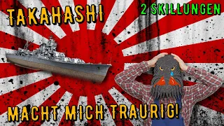 World of Warships Legends - TAKAHASHI - Tier 8 - MACHT MICH TRAURIG!  [deutsch/ gameplay]