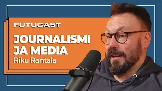Riku Rantala | Keskustelu mediasta ja journalismista #274