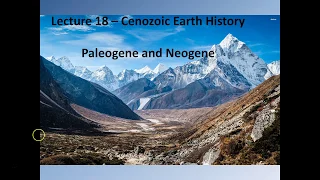 Lecture 18 – Cenozoic Earth History Paleogene and Neogene