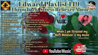 Edward Playlist 149 Throwback Stress Reliever Music