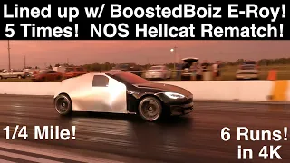 1/4 Mile w/ BoostedBoiz E-Roy! 5 Times! Which Tires Fastest? Plus NOS Whipple Hellcat! 6 Runs in 4K!