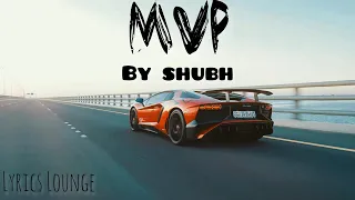 Shubh - MVP (Official Lyrics Video) | Lyricslounge 🎶