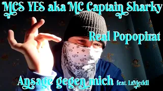 MCS YES aka MC Captain Sharky - Real Popopirat - Ansage gegen mich feat. LaMeddl