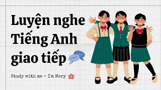 Luyện nghe Tiếng Anh giao tiếp - Cải thiện phản xạ nói Tiếng Anh | Topics: School #10