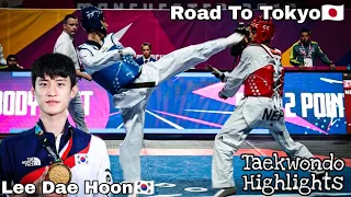 Lee Dae Hoon🇰🇷~The Amazing Taekwondo Star|| ROAD TO TOKYO🇯🇵 || Highlights