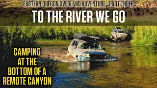 E. Oregon Part 3: Deepest River Crossing I’ve Ever Attempted