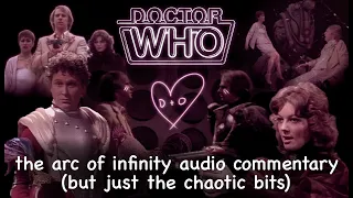 the arc of infinity audio commentary (but just the chaotic bits)