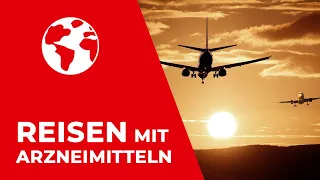 Reisen mit Arzneimitteln