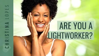 10 Remarkable Signs You're A LIGHTWORKER! [What You Must Know!]