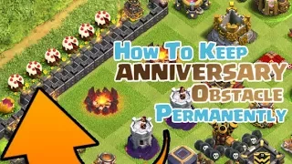 CLASH OF CLANS | HOW TO KEEP THE ANNIVERSARY OBSTACLE PERMANENTLY | 5th CLASHVERSARY  | 1 Gem BOOST