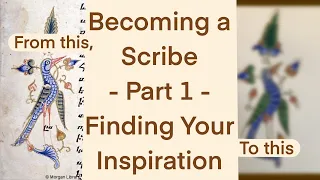 Becoming a Scribe - How to make Medieval Scrolls part 1 - Finding your inspiration