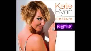Kate Ryan - Ella Elle La (Club Remix)