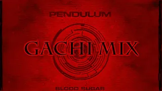 Pendulum - Blood sugar Gachi mix ♂Right Version♂