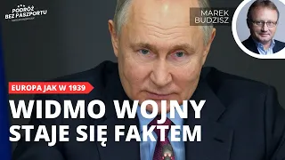 Europa przed wojną. Sytuacja jak w 1939 roku. Czy Polska jest gotowa? | Marek Budzisz